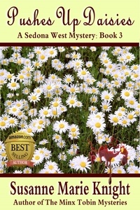  Susanne Marie Knight - Pushes Up Daisies: Sedona West Murder Mystery Series, Book 3.