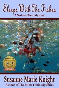  Susanne Marie Knight - Sleeps With The Fishes--Book 1, Sedona West Murder Mystery Series.
