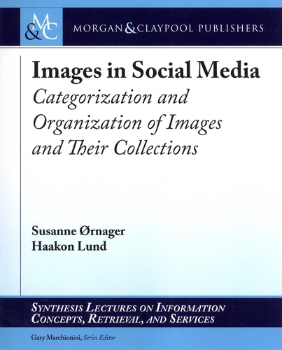 Susanne Ornager et Haakon Lund - Images in Social Media - Categorization and Organization of Images and Their Collections.