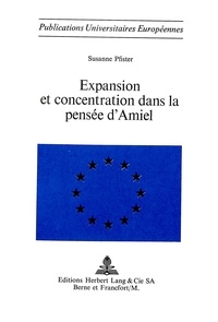 Susanne Pfister - Expansion et concentration dans la pensée d'Amiel.