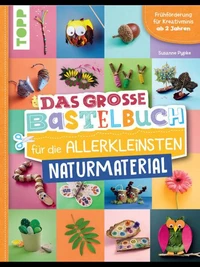 Das große Bastelbuch für die Allerkleinsten Naturmaterial