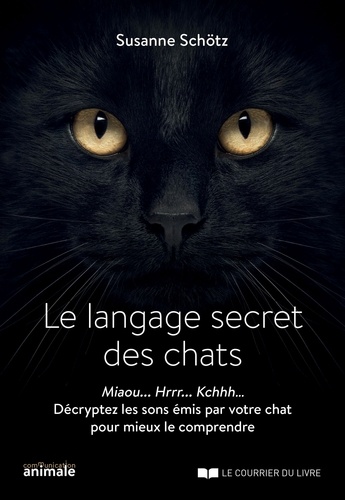 Le langage secret des chats. Le langage secret des chats
