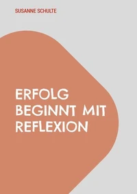 Erfolg beginnt mit Reflexion