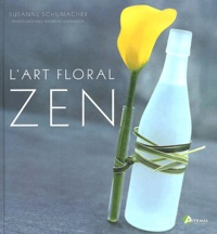 Susanne Schumacher - L'Art Floral Zen.