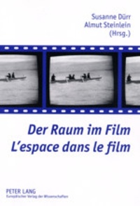 Susanne / stein Durr et Almut Steinlein - Der Raum im Film- L’espace dans le film.