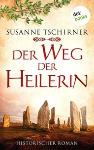 Der Weg der Heilerin oder: Lasra und das Lied der Steine: Eine Schottland-Saga – Band 1