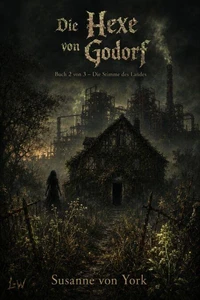 Die Hexe von Godorf - Buch 2 von 3 - Die Stimme des Landes