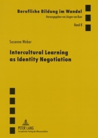 Susanne Weber - Intercultural Learning as Identity Negotiation.
