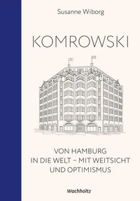 Komrowski. Von Hamburg in die Welt.