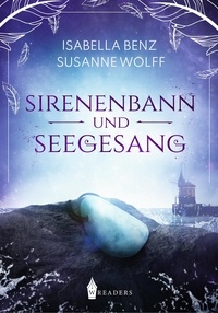 Susanne Wolff et Isabella Benz - Sirenenbann und Seegesang.