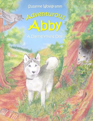 Adventurous Abby. A Daring Young Dog