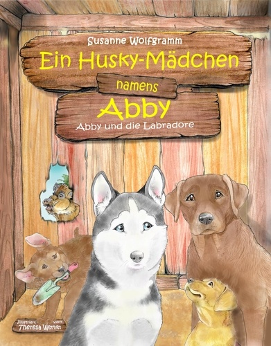 Ein Husky-Mädchen namens Abby. Abby und die Labradore