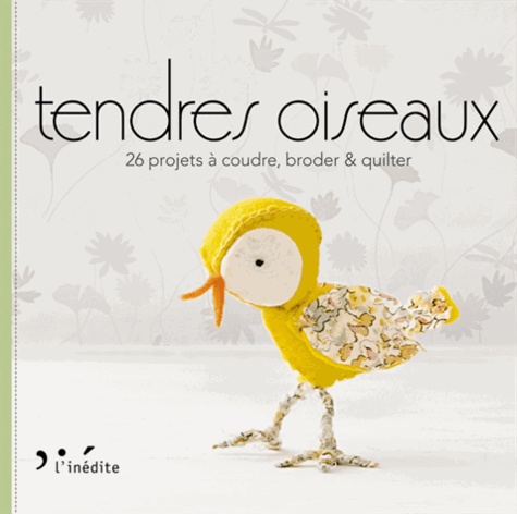 Susanne Woods - Tendres oiseaux - 26 projets à coudre, broder & quilter.