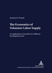 Susanne Ziemek - The Economics of Volunteer Labor Supply - An Application to Countries of a Different Development Level.