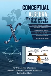  Sushant Khadka - Conceptual Algebra: Workbook With Real World Examples.