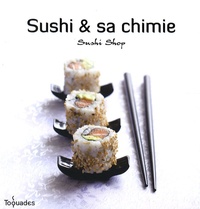 Sushi Shop - Sushi & sa chimie.