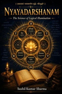 Nyayadarshanam: The Science of Logical Illumination