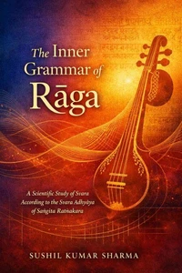 The Inner Grammar of Rāga