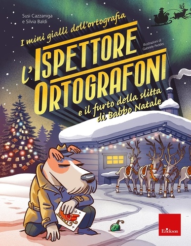 Susi Cazzaniga et Silvia Baldi - L'ispettore Ortografoni e il furto della slitta di Babbo Natale - I mini gialli dell'ortografia.