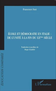 Ecole et démocratie en Italie : de l'unité à la fin du XXe siècle