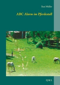 Susi Müller - ABC Alarm im Pferdestall - I J K L.