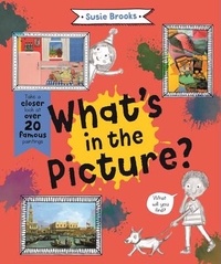 Susie Brooks - What's in the picture - Take a closer look at over 20 famous paintings.