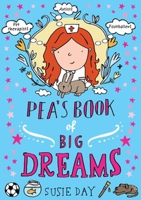 Susie Day - Pea's Book of Big Dreams.