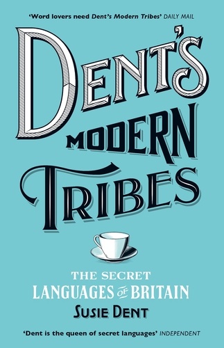 Dent's Modern Tribes. The Secret Languages of Britain