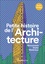 Petite histoire de l'architecture. Monuments, styles, matériaux