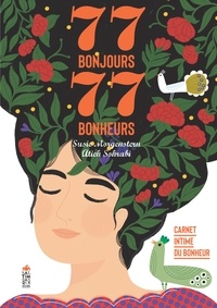 Forum ebooks téléchargement gratuit 77 Bonjours 77 Bonheurs  - Carnet intime du bonheur par Susie Morgenstern, Atieh Sohrabi in French