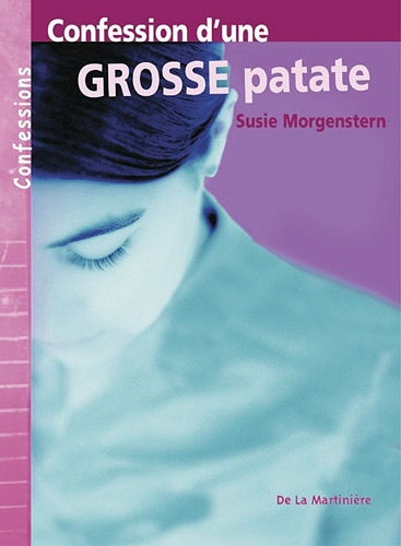 Susie Morgenstern et Theresa Bronn - Confession d'une grosse patate.