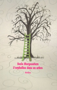 Susie Morgenstern - L'orpheline dans un arbre.