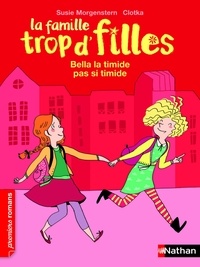 Susie Morgenstern - La famille trop d'filles  : Bella, la timide pas si timide.