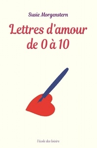 Livre facile à télécharger gratuitement Lettres d'amour de 0 à 10 par Susie Morgenstern 9782211302708 in French iBook