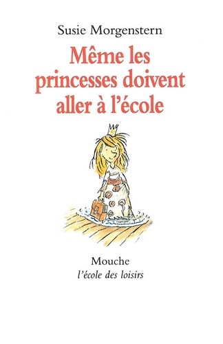 Susie Morgenstern - Même les princesses doivent aller à l'école.