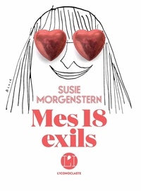 Susie Morgenstern - Mes 18 exils.
