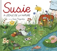 Susie Morgenstern et Séverine Cordier - Susie à l'école de la nature.