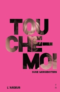 Susie Morgenstern - Touche-moi.