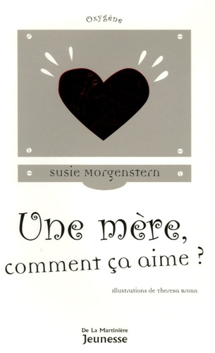 Susie Morgenstern - Une mère, comment ça aime ?.
