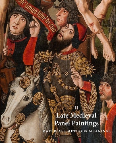 Susie Nash - Late Medieval Panel Paintings - Materials Methods Meanings Volume 2.