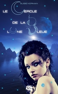 Susie Norman - Le Cercle  : Le cercle de la Lune Bleue - 1.