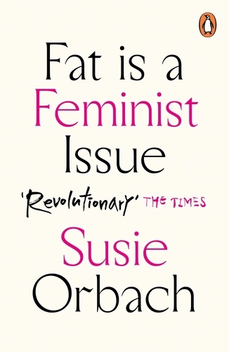 Susie Orbach - Fat Is A Feminist Issue.
