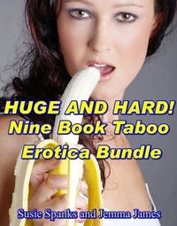 Huge and Hard! Nine Book Taboo Erotica Bundle