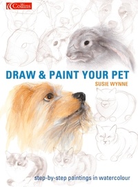 Susie Wynne - Draw and Paint your Pet.