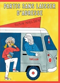 Susin Nielsen - Partis sans laisser d'adresse.