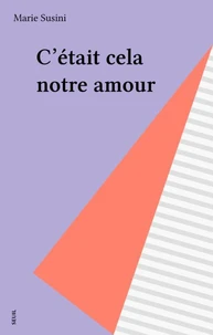C'était cela, notre amour