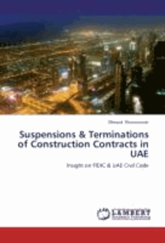 Suspensions & Terminations of Construction Contracts in UAE - Insight on FIDIC & UAE Civil Code.