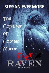 Pen Raven: The Conjurer of Cotham Manor