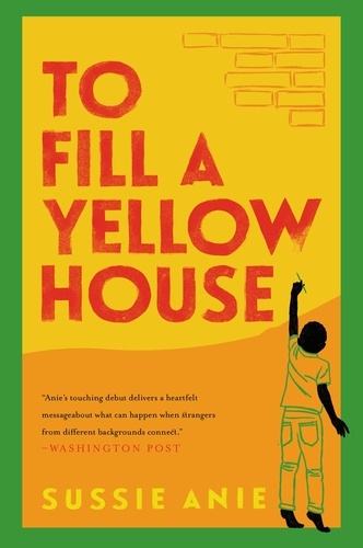 Sussie Anie - To Fill a Yellow House - A Novel.