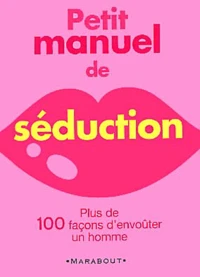 Petit Manuel De Seduction